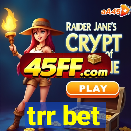 trr bet